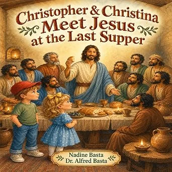 Christopher & Christina Meet Jesus at the Last Supper: Remember Me by Alfred Basta (book cover)